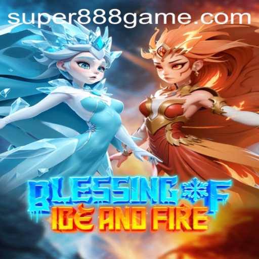 BlessingofIceandFire: The Revolutionary Super 888 Game