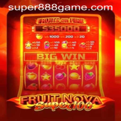 Exploring the Exciting World of FruitNovaSuper100 and the Super 888 Game