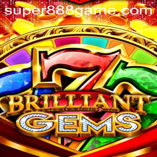 Discovering the World of BrilliantGems and Super 888 Game