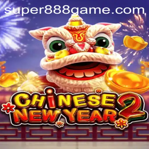 Discover the Excitement of CHINESENEWYEAR2: The Super 888 Game